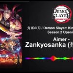 鬼滅の刃 | Kimetsu no Yaiba Season 2 Opening  | 残響散歌 – Zankyo Sanka 『Zankyosanka Aimer』残響散歌 MV