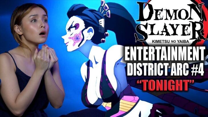 TONIGHT – Daki | Demon Slayer 2×11 Reaction  鬼滅の刃 Entertainment District # 4