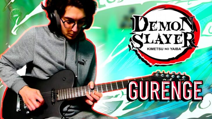 Gurenge – Lisa (Demon Slayer/鬼滅の刃 OP1) – Guitar Cover (Gero Cover)